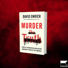 MURDER THE TRUTH:  FEAR, THE FIRST AMENDMENT, AND A SECRET CAMPAIGN TO PROTECT THE POWERFUL