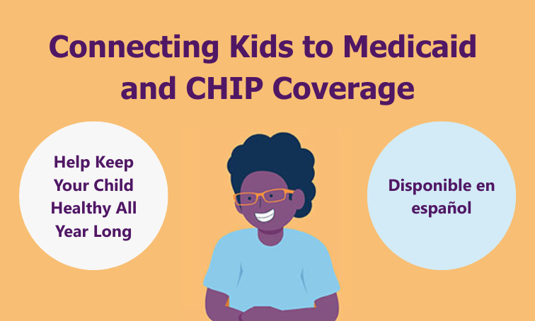 Connecting Kids to Medicaid and CHIP Coverage